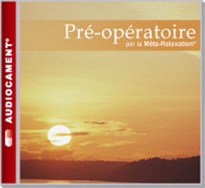 AUDIOCAMENTS META RELAXATION PRE-OPERATOIRE AUDIOCAMENTS META RELAXATION PRE-OPERATOIRE